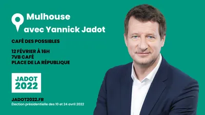 Café des Possibles Mulhouse / Yannick Jadot / 19 février 2022